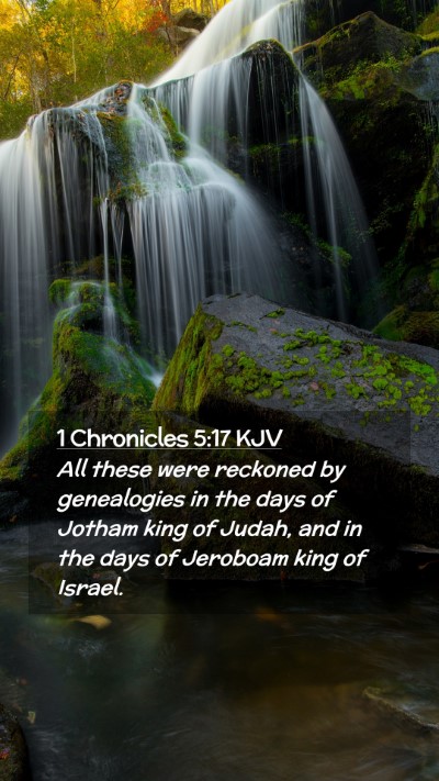 Picture 02 - 1 Chronicles 5:17 KJV Mobile Phone Wallpaper - All these were reckoned by genealogies in the - Mobile Bible Verse Wallpaper
