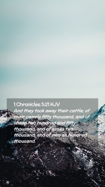Picture 02 - 1 Chronicles 5:21 KJV Mobile Phone Wallpaper - And they took away their cattle; of their camels - Mobile Bible Verse Wallpaper