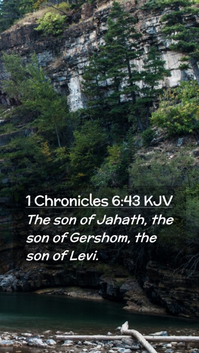 Picture 02 - 1 Chronicles 6:43 KJV Mobile Phone Wallpaper - The son of Jahath, the son of Gershom, the son of - Mobile Bible Verse Wallpaper