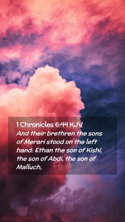 Picture 02 - 1 Chronicles 6:44 KJV Mobile Phone Wallpaper - And their brethren the sons of Merari stood on - Mobile Bible Verse Wallpaper