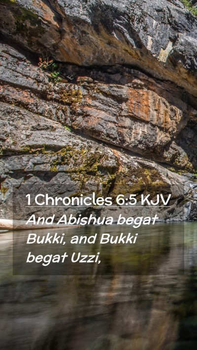 Picture 02 - 1 Chronicles 6:5 KJV Mobile Phone Wallpaper - And Abishua begat Bukki, and Bukki begat - Mobile Bible Verse Wallpaper