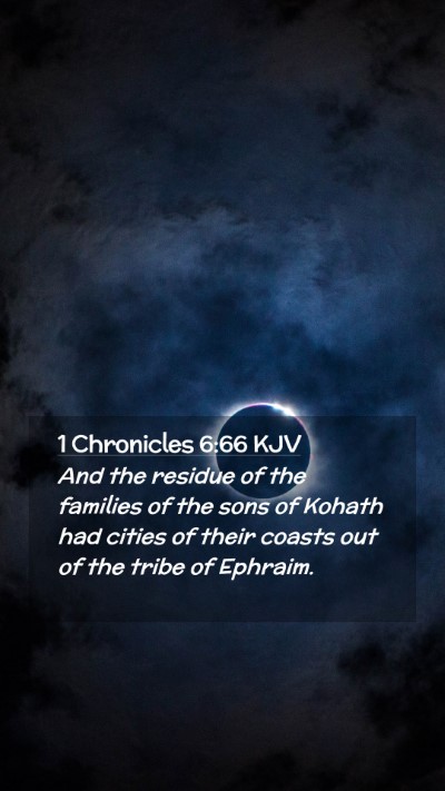 Picture 02 - 1 Chronicles 6:66 KJV Mobile Phone Wallpaper - And the residue of the families of the sons of - Mobile Bible Verse Wallpaper