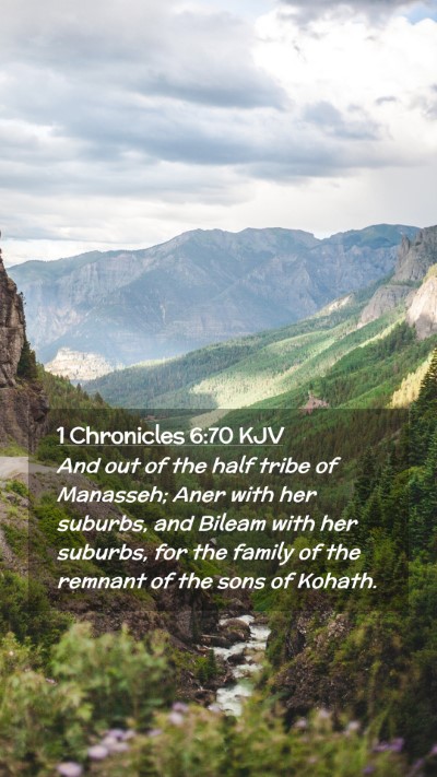 Picture 02 - 1 Chronicles 6:70 KJV Mobile Phone Wallpaper - And out of the half tribe of Manasseh; Aner with - Mobile Bible Verse Wallpaper