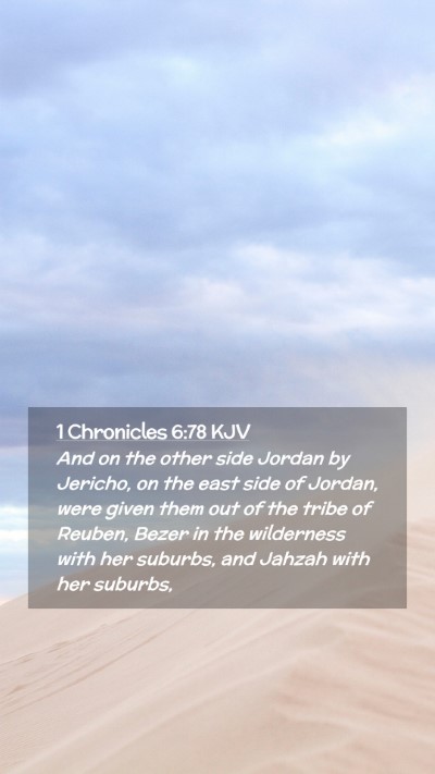 Picture 02 - 1 Chronicles 6:78 KJV Mobile Phone Wallpaper - And on the other side Jordan by Jericho, on the - Mobile Bible Verse Wallpaper