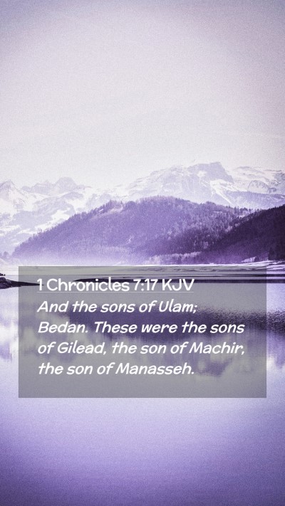 Picture 02 - 1 Chronicles 7:17 KJV Mobile Phone Wallpaper - And the sons of Ulam; Bedan. These were the sons - Mobile Bible Verse Wallpaper