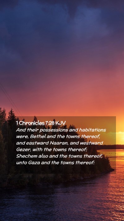 Picture 02 - 1 Chronicles 7:28 KJV Mobile Phone Wallpaper - And their possessions and habitations were, - Mobile Bible Verse Wallpaper
