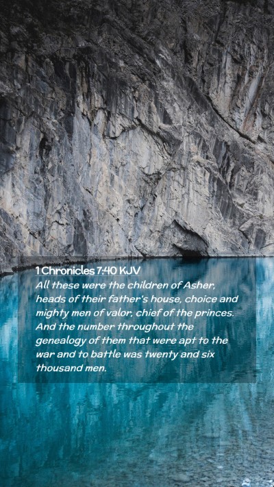 Picture 02 - 1 Chronicles 7:40 KJV Mobile Phone Wallpaper - All these were the children of Asher, heads of - Mobile Bible Verse Wallpaper