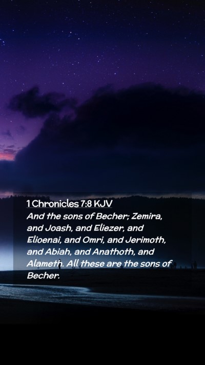 Picture 02 - 1 Chronicles 7:8 KJV Mobile Phone Wallpaper - And the sons of Becher; Zemira, and Joash, and - Mobile Bible Verse Wallpaper