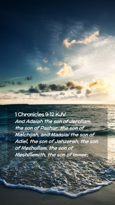 Picture 02 - 1 Chronicles 9:12 KJV Mobile Phone Wallpaper - And Adaiah the son of Jeroham, the son of Pashur, - Mobile Bible Verse Wallpaper