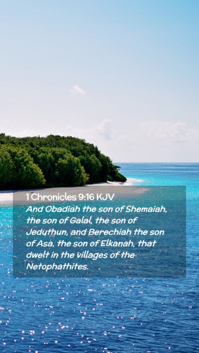 Picture 02 - 1 Chronicles 9:16 KJV Mobile Phone Wallpaper - And Obadiah the son of Shemaiah, the son of - Mobile Bible Verse Wallpaper