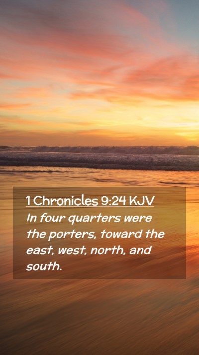 Picture 02 - 1 Chronicles 9:24 KJV Mobile Phone Wallpaper - In four quarters were the porters, toward the - Mobile Bible Verse Wallpaper