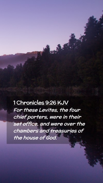 Picture 02 - 1 Chronicles 9:26 KJV Mobile Phone Wallpaper - For these Levites, the four chief porters, were - Mobile Bible Verse Wallpaper