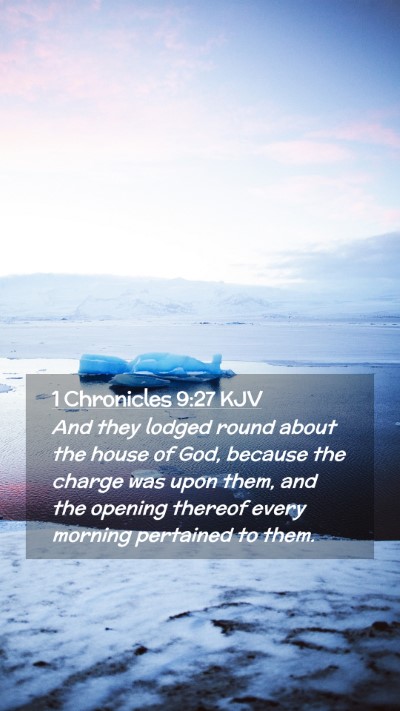 Picture 02 - 1 Chronicles 9:27 KJV Mobile Phone Wallpaper - And they lodged round about the house of God, - Mobile Bible Verse Wallpaper