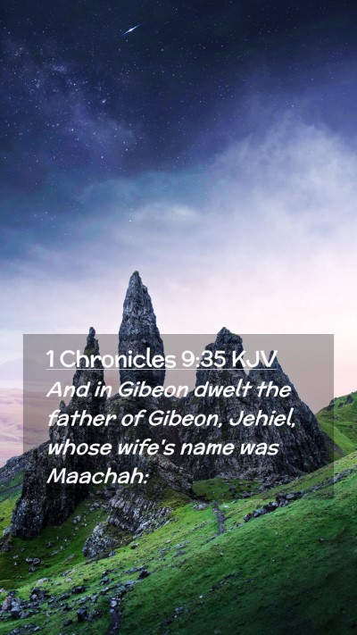 Picture 02 - 1 Chronicles 9:35 KJV Mobile Phone Wallpaper - And in Gibeon dwelt the father of Gibeon, Jehiel, - Mobile Bible Verse Wallpaper