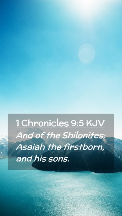 Picture 02 - 1 Chronicles 9:5 KJV Mobile Phone Wallpaper - And of the Shilonites; Asaiah the firstborn, and - Mobile Bible Verse Wallpaper