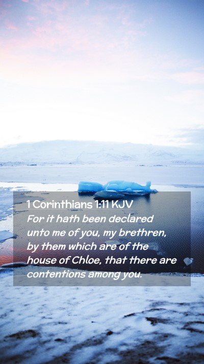 Picture 02 - 1 Corinthians 1:11 KJV Mobile Phone Wallpaper - For it hath been declared unto me of you, my - Mobile Bible Verse Wallpaper