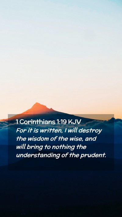 Picture 02 - 1 Corinthians 1:19 KJV Mobile Phone Wallpaper - For it is written, I will destroy the wisdom of - Mobile Bible Verse Wallpaper