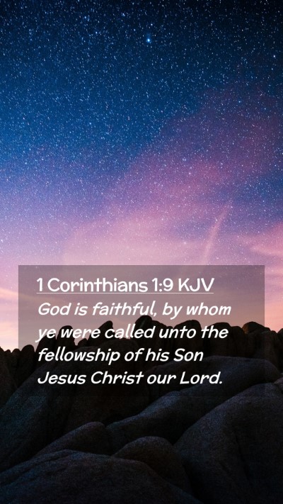 Picture 02 - 1 Corinthians 1:9 KJV Mobile Phone Wallpaper - God is faithful, by whom ye were called unto the - Mobile Bible Verse Wallpaper