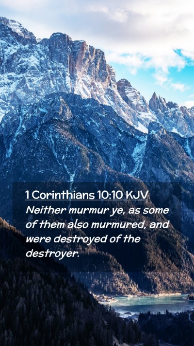 Picture 02 - 1 Corinthians 10:10 KJV Mobile Phone Wallpaper - Neither murmur ye, as some of them also murmured, - Mobile Bible Verse Wallpaper