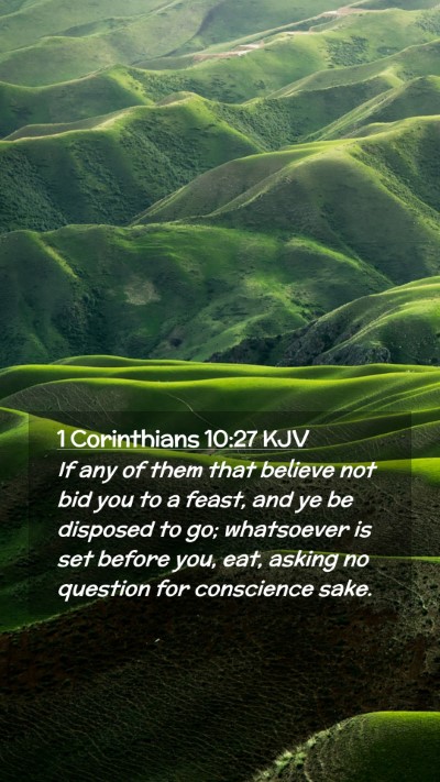Picture 02 - 1 Corinthians 10:27 KJV Mobile Phone Wallpaper - If any of them that believe not bid you to a - Mobile Bible Verse Wallpaper