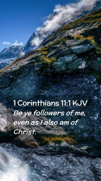 Picture 02 - 1 Corinthians 11:1 KJV Mobile Phone Wallpaper - Be ye followers of me, even as I also am of - Mobile Bible Verse Wallpaper