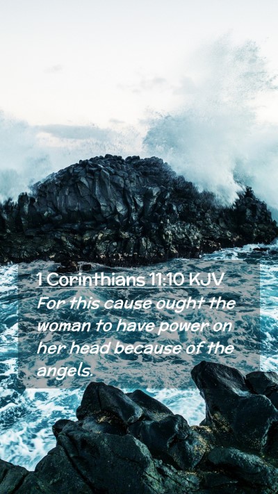 Picture 02 - 1 Corinthians 11:10 KJV Mobile Phone Wallpaper - For this cause ought the woman to have power on - Mobile Bible Verse Wallpaper