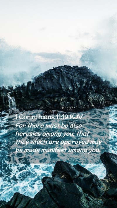 Picture 02 - 1 Corinthians 11:19 KJV Mobile Phone Wallpaper - For there must be also heresies among you, that - Mobile Bible Verse Wallpaper