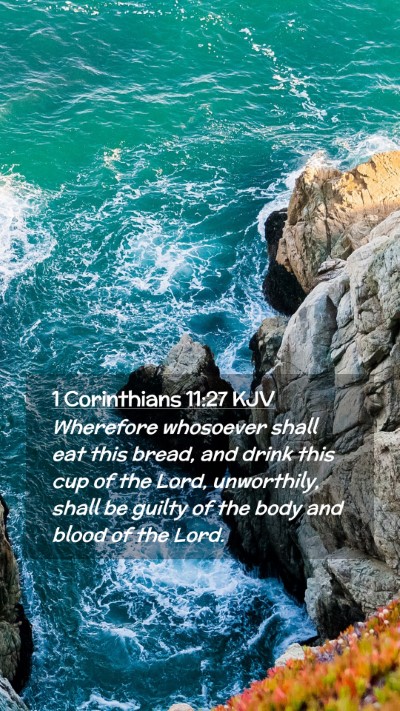 Picture 02 - 1 Corinthians 11:27 KJV Mobile Phone Wallpaper - Wherefore whosoever shall eat this bread, and - Mobile Bible Verse Wallpaper