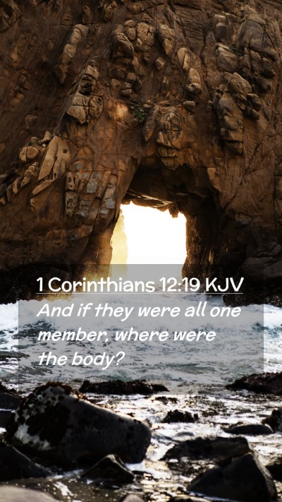 Picture 02 - 1 Corinthians 12:19 KJV Mobile Phone Wallpaper - And if they were all one member, where were the - Mobile Bible Verse Wallpaper