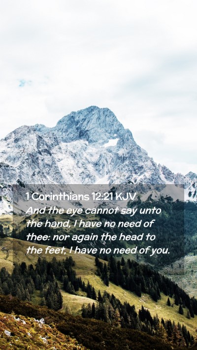 Picture 02 - 1 Corinthians 12:21 KJV Mobile Phone Wallpaper - And the eye cannot say unto the hand, I have no - Mobile Bible Verse Wallpaper