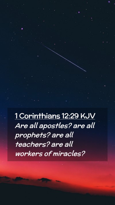 Picture 02 - 1 Corinthians 12:29 KJV Mobile Phone Wallpaper - Are all apostles? are all prophets? are all - Mobile Bible Verse Wallpaper