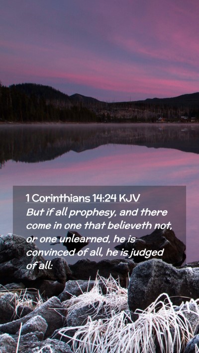 Picture 02 - 1 Corinthians 14:24 KJV Mobile Phone Wallpaper - But if all prophesy, and there come in one that - Mobile Bible Verse Wallpaper