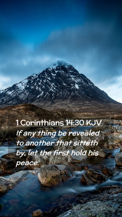 Picture 02 - 1 Corinthians 14:30 KJV Mobile Phone Wallpaper - If any thing be revealed to another that sitteth - Mobile Bible Verse Wallpaper