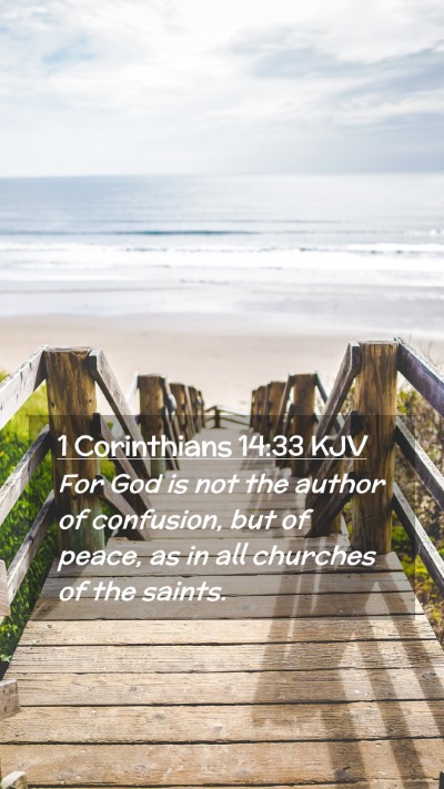 Picture 02 - 1 Corinthians 14:33 KJV Mobile Phone Wallpaper - For God is not the author of confusion, but of - Mobile Bible Verse Wallpaper