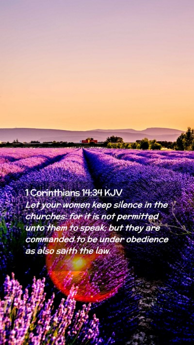Picture 02 - 1 Corinthians 14:34 KJV Mobile Phone Wallpaper - Let your women keep silence in the churches: for - Mobile Bible Verse Wallpaper