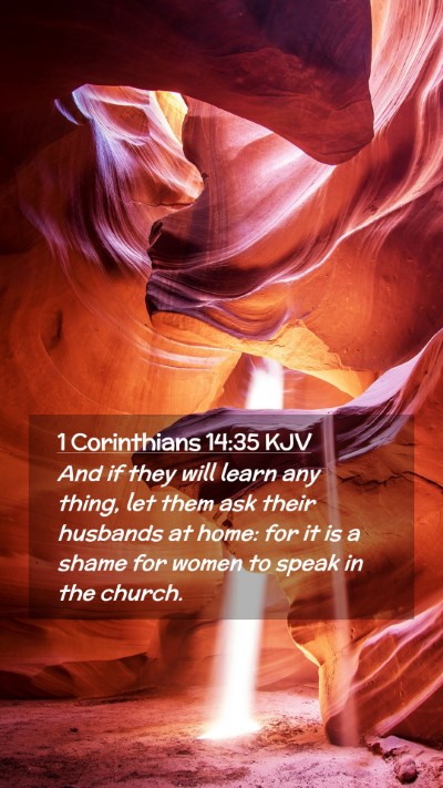Picture 02 - 1 Corinthians 14:35 KJV Mobile Phone Wallpaper - And if they will learn any thing, let them ask - Mobile Bible Verse Wallpaper