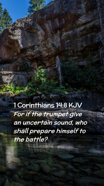 Picture 02 - 1 Corinthians 14:8 KJV Mobile Phone Wallpaper - For if the trumpet give an uncertain sound, who - Mobile Bible Verse Wallpaper