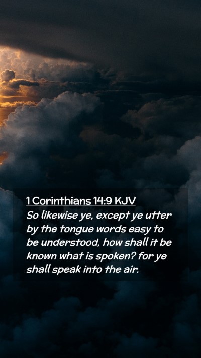 Picture 02 - 1 Corinthians 14:9 KJV Mobile Phone Wallpaper - So likewise ye, except ye utter by the tongue - Mobile Bible Verse Wallpaper