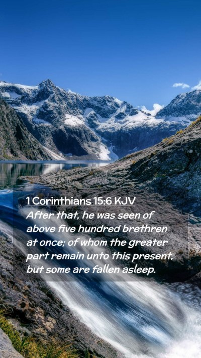 Picture 02 - 1 Corinthians 15:6 KJV Mobile Phone Wallpaper - After that, he was seen of above five hundred - Mobile Bible Verse Wallpaper