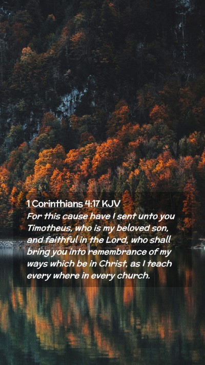 Picture 02 - 1 Corinthians 4:17 KJV Mobile Phone Wallpaper - For this cause have I sent unto you Timotheus, - Mobile Bible Verse Wallpaper