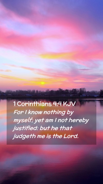 Picture 02 - 1 Corinthians 4:4 KJV Mobile Phone Wallpaper - For I know nothing by myself; yet am I not hereby - Mobile Bible Verse Wallpaper