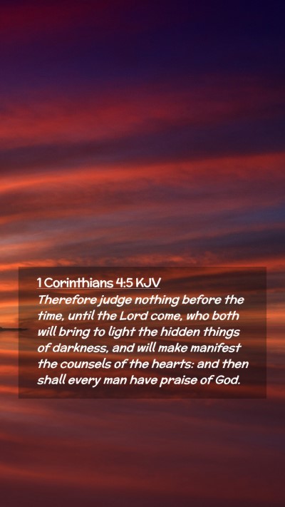 Picture 02 - 1 Corinthians 4:5 KJV Mobile Phone Wallpaper - Therefore judge nothing before the time, until - Mobile Bible Verse Wallpaper