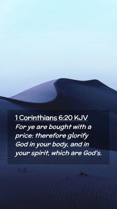 Picture 02 - 1 Corinthians 6:20 KJV Mobile Phone Wallpaper - For ye are bought with a price: therefore glorify - Mobile Bible Verse Wallpaper