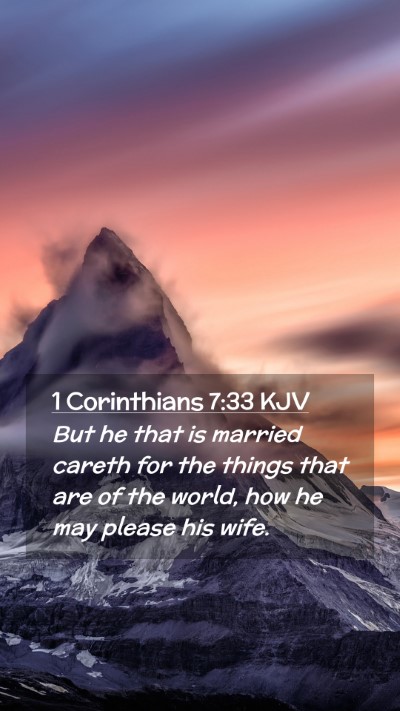 Picture 02 - 1 Corinthians 7:33 KJV Mobile Phone Wallpaper - But he that is married careth for the things that - Mobile Bible Verse Wallpaper