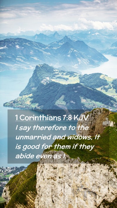 Picture 02 - 1 Corinthians 7:8 KJV Mobile Phone Wallpaper - I say therefore to the unmarried and widows, It - Mobile Bible Verse Wallpaper