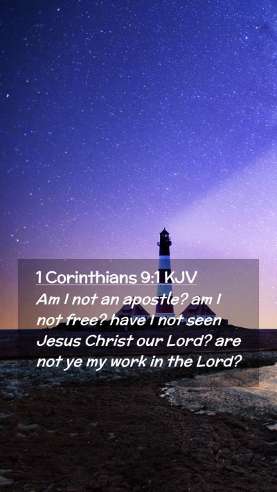 Picture 02 - 1 Corinthians 9:1 KJV Mobile Phone Wallpaper - Am I not an apostle? am I not free? have I not - Mobile Bible Verse Wallpaper