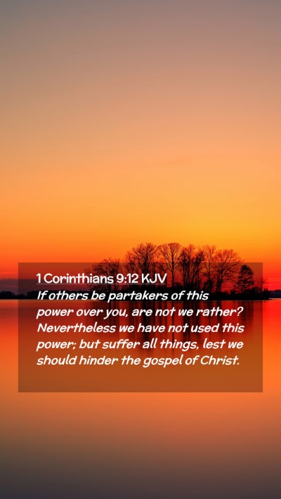 Picture 02 - 1 Corinthians 9:12 KJV Mobile Phone Wallpaper - If others be partakers of this power over you, - Mobile Bible Verse Wallpaper