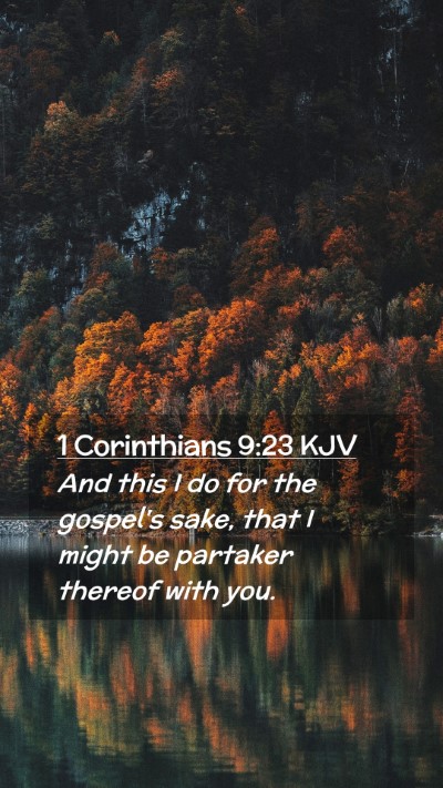 Picture 02 - 1 Corinthians 9:23 KJV Mobile Phone Wallpaper - And this I do for the gospel's sake, that I might - Mobile Bible Verse Wallpaper