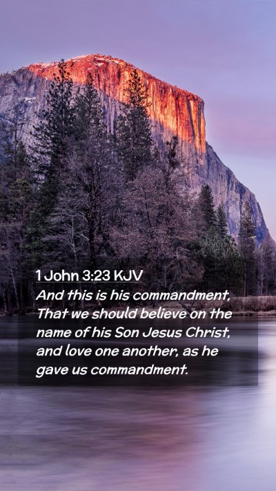 Picture 02 - 1 John 3:23 KJV Mobile Phone Wallpaper - And this is his commandment, That we should - Mobile Bible Verse Wallpaper