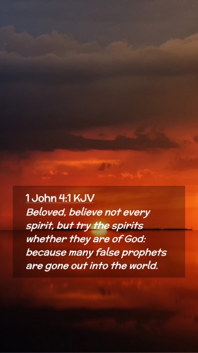 Picture 02 - 1 John 4:1 KJV Mobile Phone Wallpaper - Beloved, believe not every spirit, but try the - Mobile Bible Verse Wallpaper